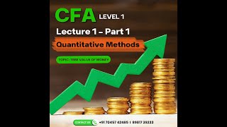 CFA Level 1 (Quantitative Methods) Lecture 1 - Part 1 I Time Value of Money
