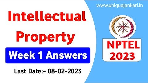 Intellectual Property || Week-1 || NPTEL Assignment Answers 2023 || Unique Jankari