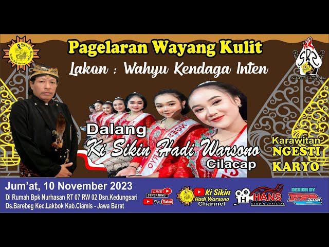 LIVE KI SIKIN HADI WARSONO - LAKON WAHYU KENDAGA INTEN - Ds Barebeg  Lakbok  Ciamis 10 November 2023 class=