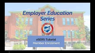 Famous Employer Education Series: eSERS Tutorial on Member Enrollment Profile