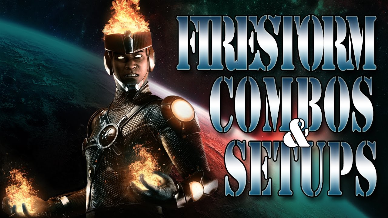 Injustice 2: Firestorm Combos and Setups!