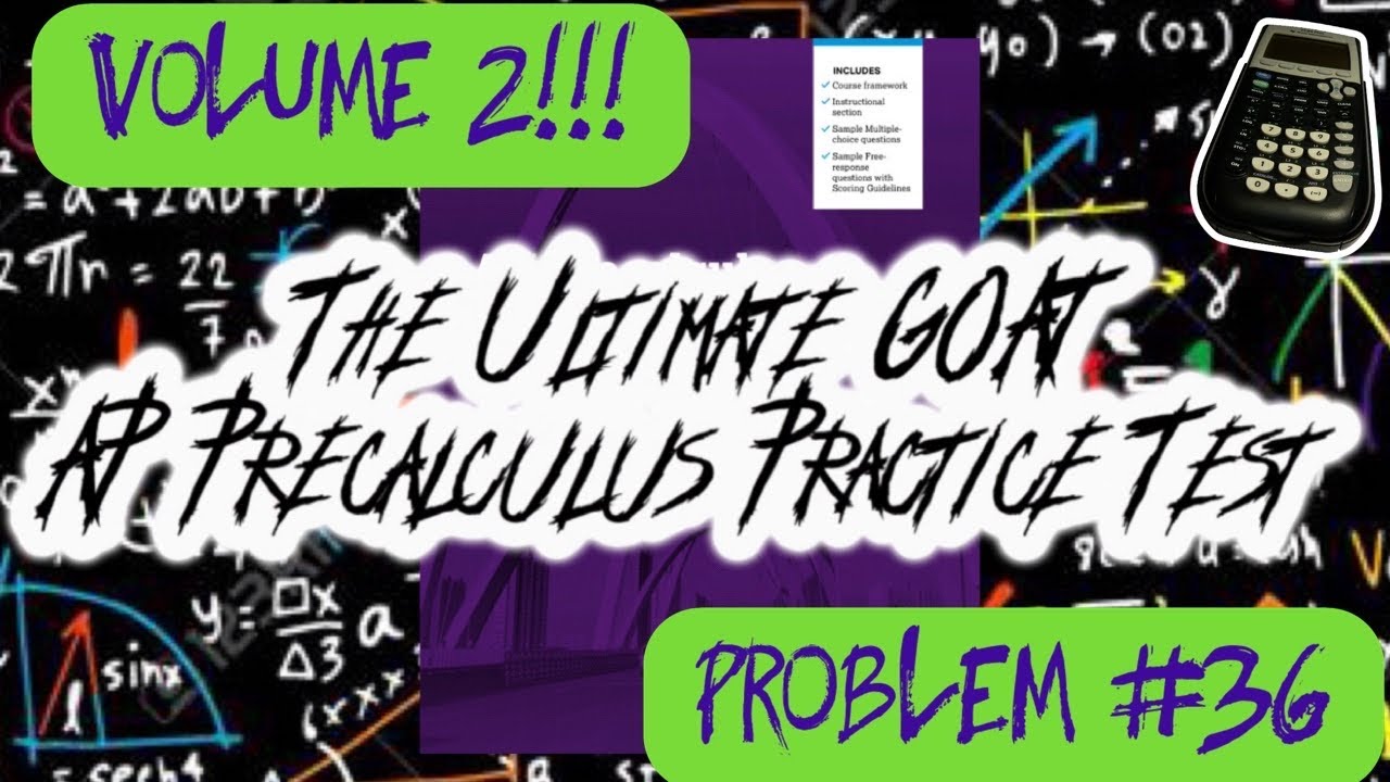 The Ultimate GOAT AP Precalculus Practice Test Volume 2: Problem #36 ...