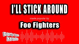Foo Fighters - I'll Stick Around (Karaoke Version)