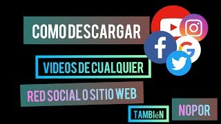 COMO DESCARGAR VIDEOS DE CUALQUIER RED SOCIAL O SITIÓ WEB 2019 screenshot 3