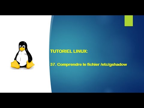 Tutoriel Linux -  37. Comprendre le fichier /etc/gshadow