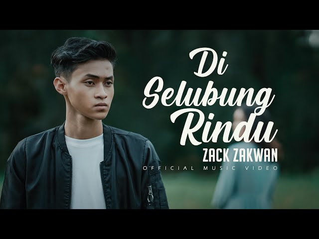Zack Zakwan - Di Selubung Rindu (Official Music Video) class=