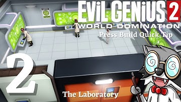 Evil Genius 2 Press Build Preview Quick Tip 2: The Laboratory