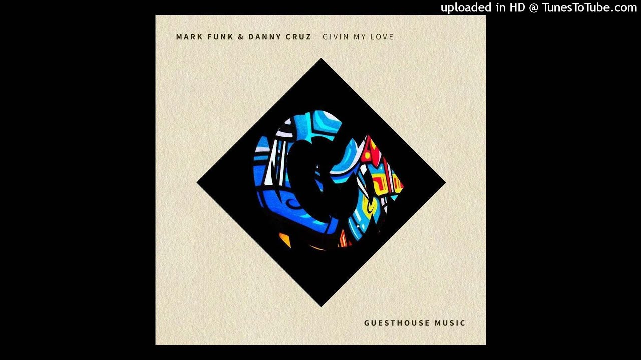 Mark Funk, Danny Cruz -  Givin' My Love