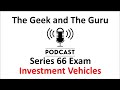 Series 66 Podcast: Investment Vehicles & Key Traits π