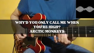 Why'd You Only Call Me When You're High? - Arctic Monkeys Guitar Cover