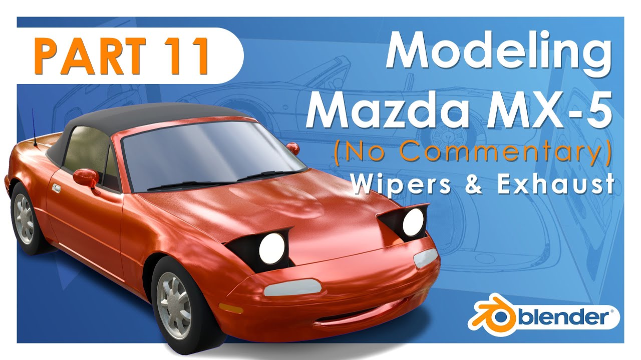 Modeling Mazda MX-5 NA in Blender - Part 11: Wipers & Exhaust (No Commentary)