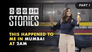 I Took The Last Local In Mumbai | 2 am Stories | Ep 2 Part 1 @Mhyochi