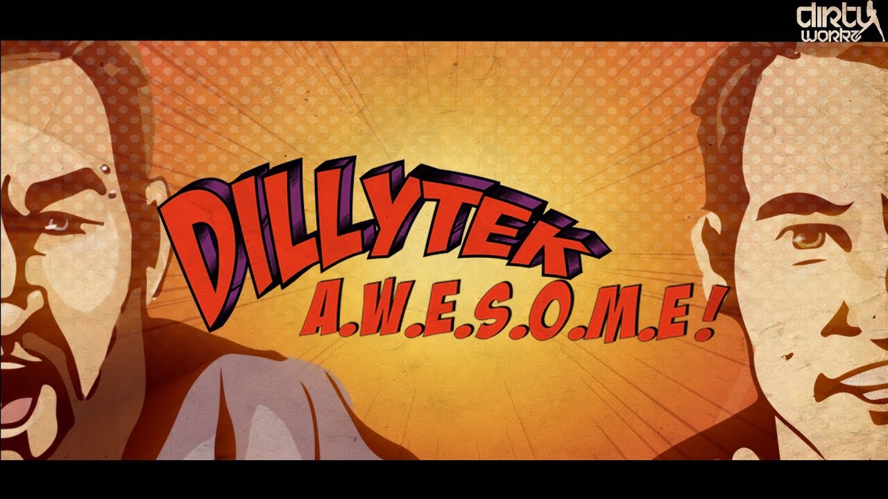 Dillytek - A.W.E.S.O.M.E. (Official Video Clip)