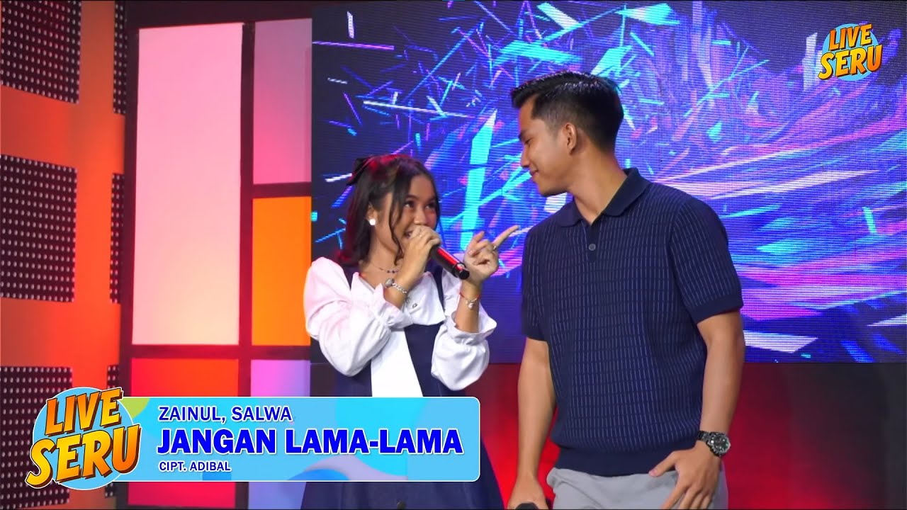 Zainul, Salwa - Jangan Lama Lama | Live Seru 13 Juli 2025
