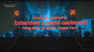 Interview s herní osobností | Peter Nagy ze studia Games Farm | Shadows: Awakening