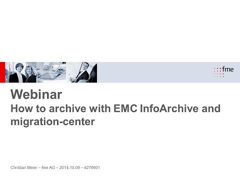 EMC InfoArchive Webinar 09th October 2014 - How to archive with EMC InfoArchive and migration-center