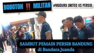 BOBOTOH Sambut Kedatangan Pemain PERSIB DI BANDARA JUANDA #MADURAVSPERSIB