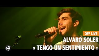 OFF LIVE - Alvaro Soler : Tengo Un Sentimiento