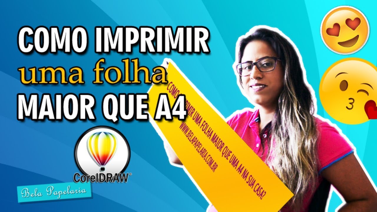 COMO IMPRIMIR EM FOLHAS MAIORES QUE A4 NO COREL DRAW - BELA PAPELARIA ...