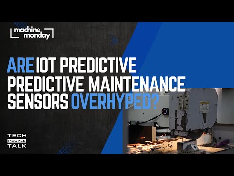 Machine Monday: Are #IoT Predictive Maintenance Sensors Overhyped?