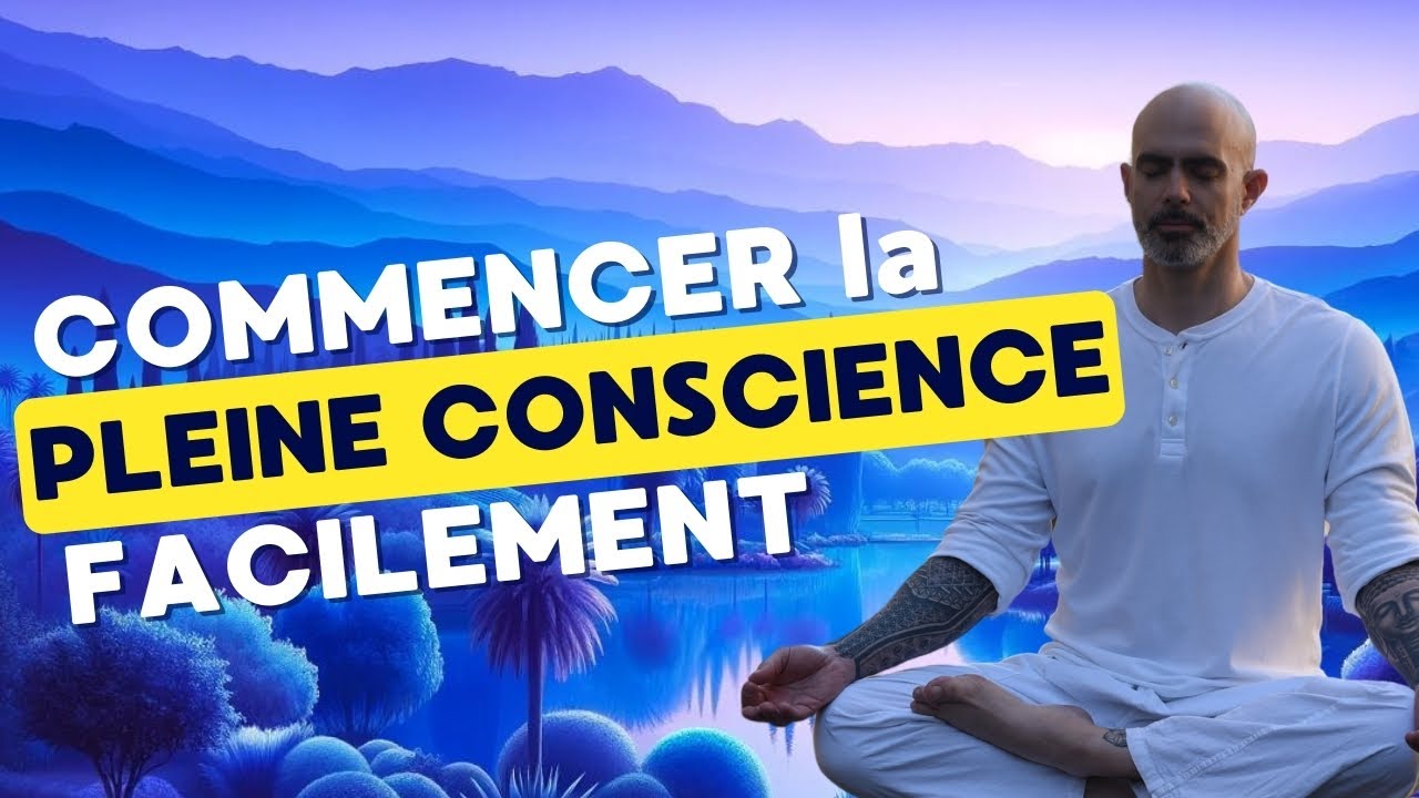 3 manières simples de pratiquer la pleine conscience au quotidien