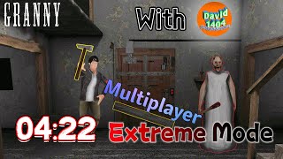 Granny Multiplayer Speedrun - Extreme Mode Door Escape With @David1404 In 04:22 (Read Description)