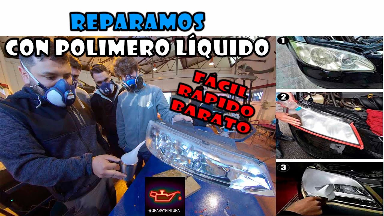 Reparación de faros con polímero líquido. - YouTube