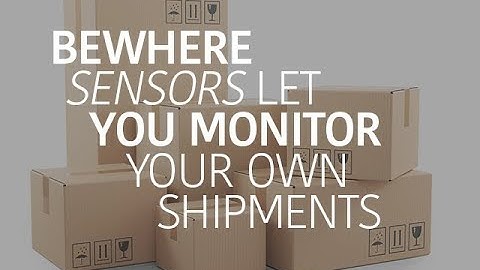 BeWhere sensors let you monitor your own shipments | ZDNet