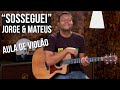 Vídeo Jorge e Mateus - Sosseguei (como tocar - aula de violão)