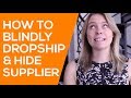 How to Blind Dropship from Aliexpress (hide the supplier + hide the price!)