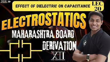 LEC 20 | XII | EFFECT OF DIELECTRIC ON CAPACITOR  | CONCEPT OF CAPACITOR | PHYSICS