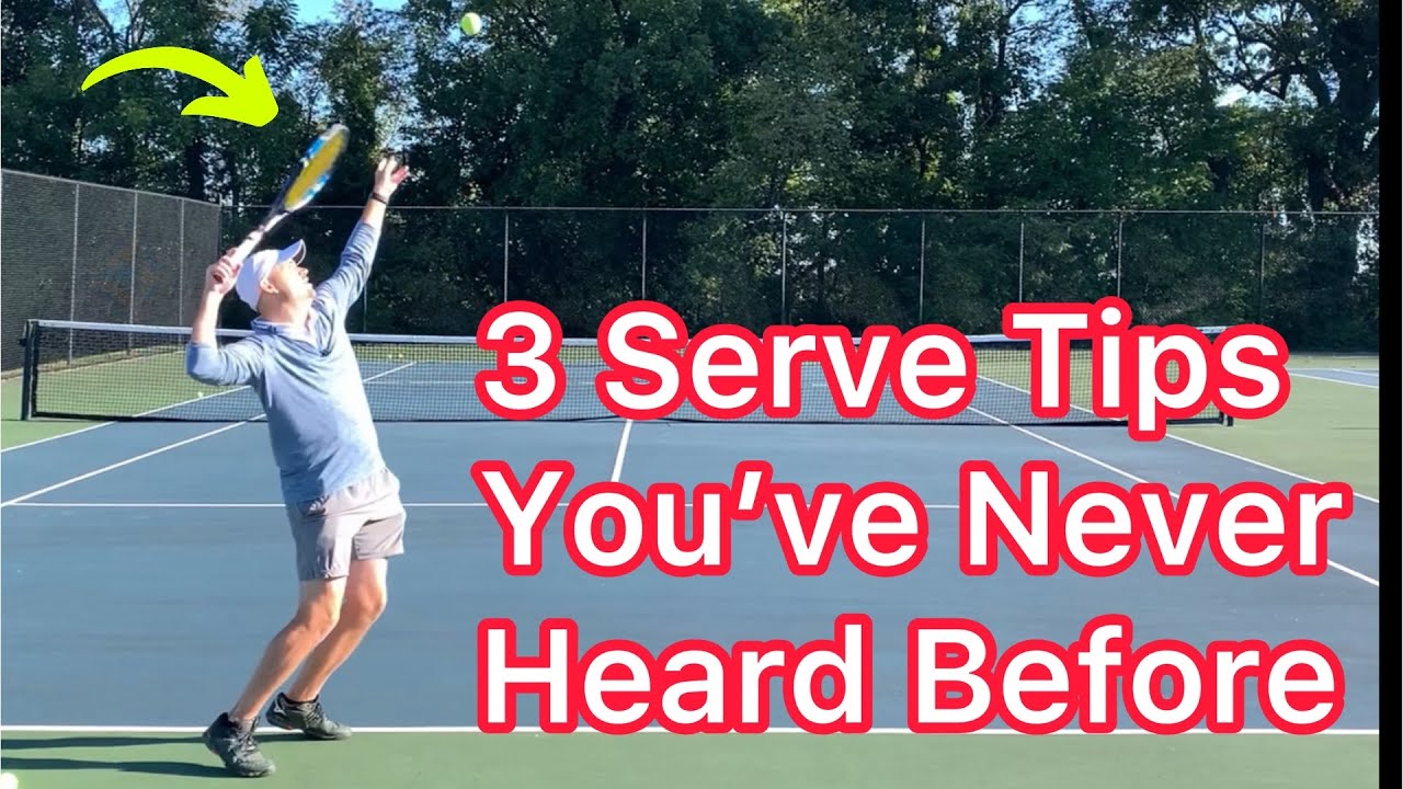 3 Serve Tips Youve Never Heard Before (Amazing Tennis Improvement)