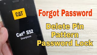 How to Hard reset CAT S52. Delete pin, pattern, password lock.