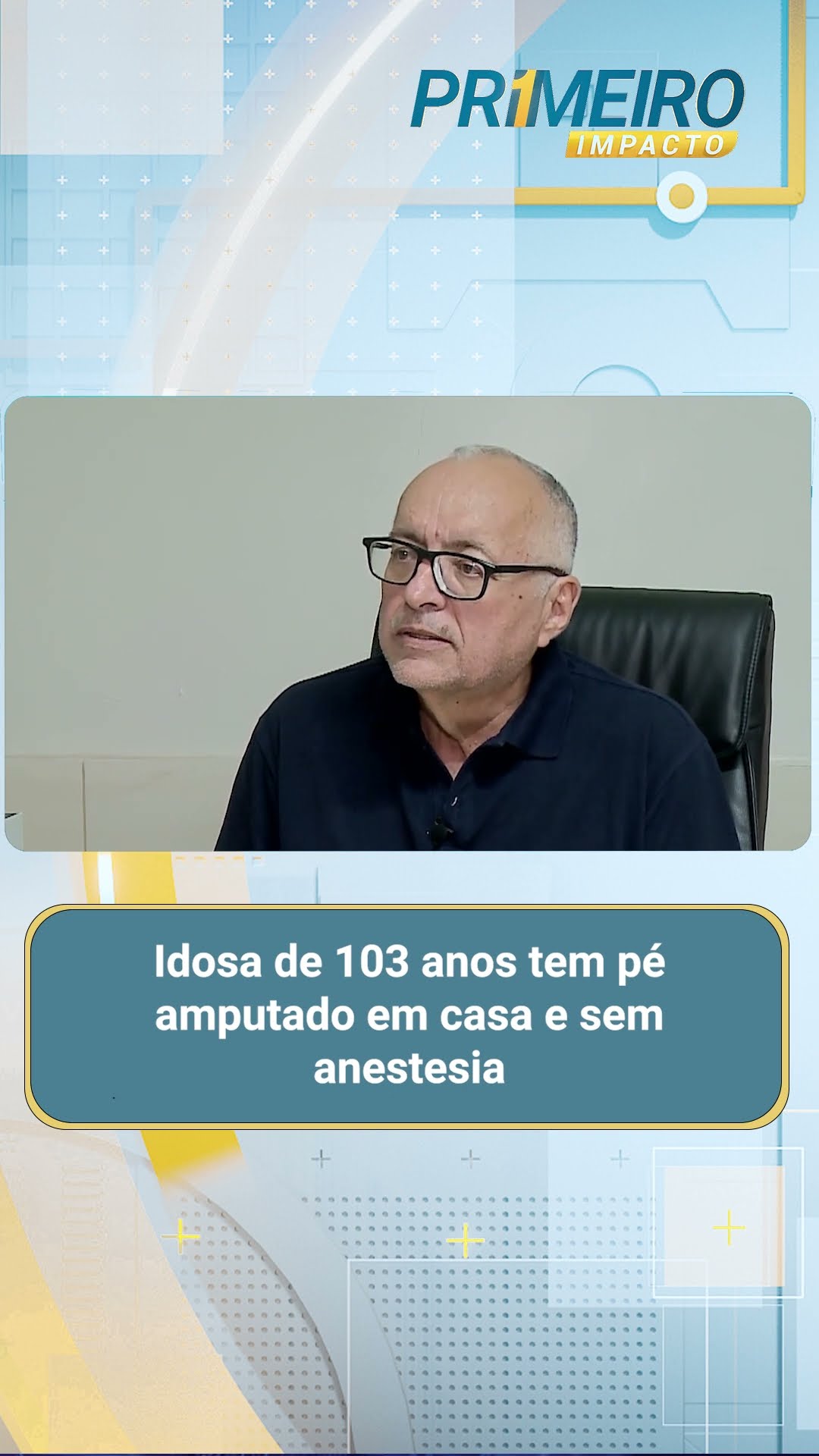Idosa de 103 anos tem pé amputado em casa e sem anestesia