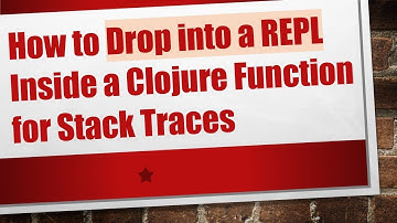 How to Drop into a REPL Inside a Clojure Function for Stack Traces