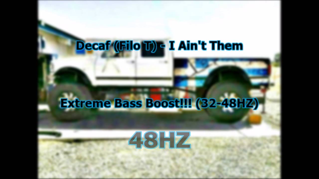 Decaf - I Ain't Them Extreme Bass Boost