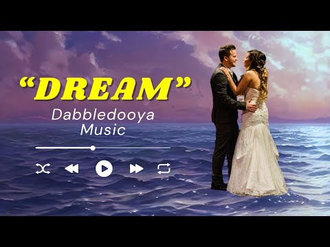 Dream | Dabbledooya Music (2024)