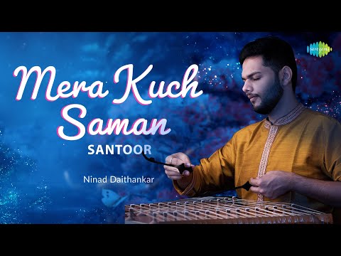 Mera Kuch Saman - Santoor | Ninad Daithankar | Hindi Cover Song | Saregama Open Stage