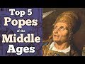 Top 5 Popes of the Middle Ages