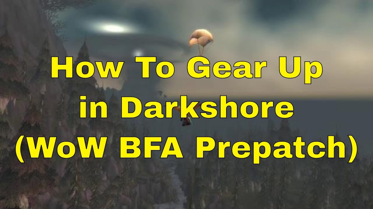 WOW BFA Prepatch - Gearing (In Darkshore)