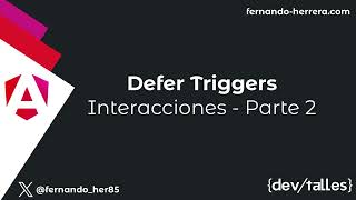 [S28/L18] Angular: From Zero to Expert - Defer Triggers | Interactions - Part 2