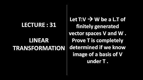 Lecture 31 || Theorem on Linear Transformation || Linear Transformation ||