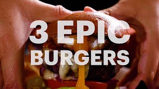 3 Epic Burger Recipes You Can Make Right at Home! | Tastemade Staff Picks