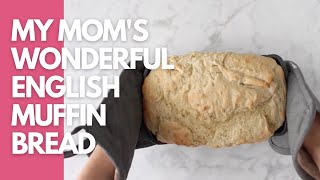 My Mom's Wonderful English Muffin Bread