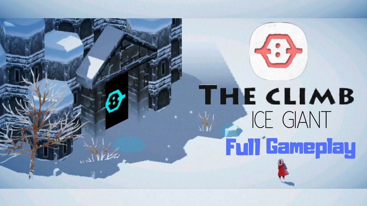 The Climb : Ice Giant Adventure || (Android,ios) Full Gameplay - Walkthrough