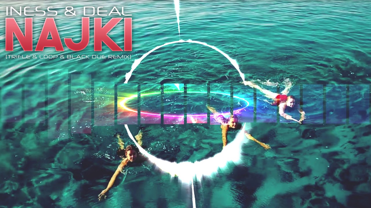 Iness & Deal -  Najki (Tr!Fle & LOOP & Black Due REMIX)