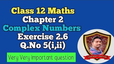 12th Maths | Exercise 2.6 Q. No 5(i,ii) | Chapter 2 | Complex Numbers | Vincent Maths |