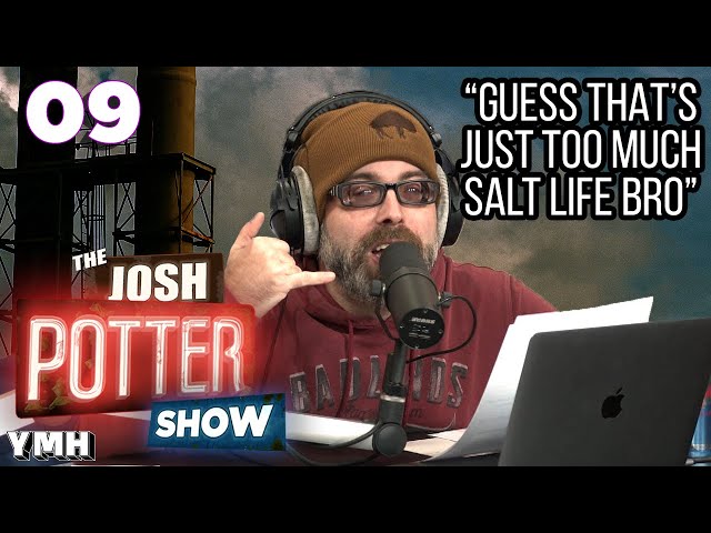 The Salt Life (EP 09) | The Josh Potter Show