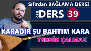 Sifirdan Bağlama Dersi̇ 39 Karadır Şu Bahtım Kara Nasil Çalinir?