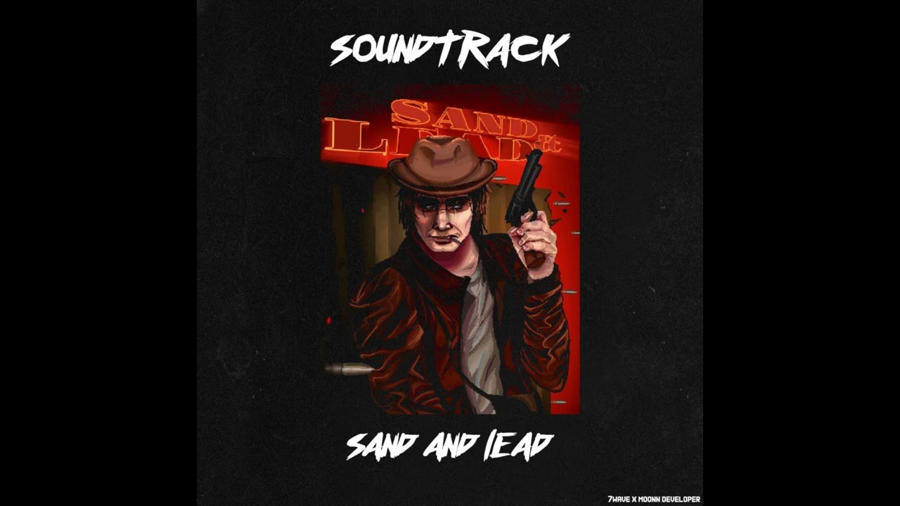 7wAVE - Sand And Lead #1 (Official Soundtrack)